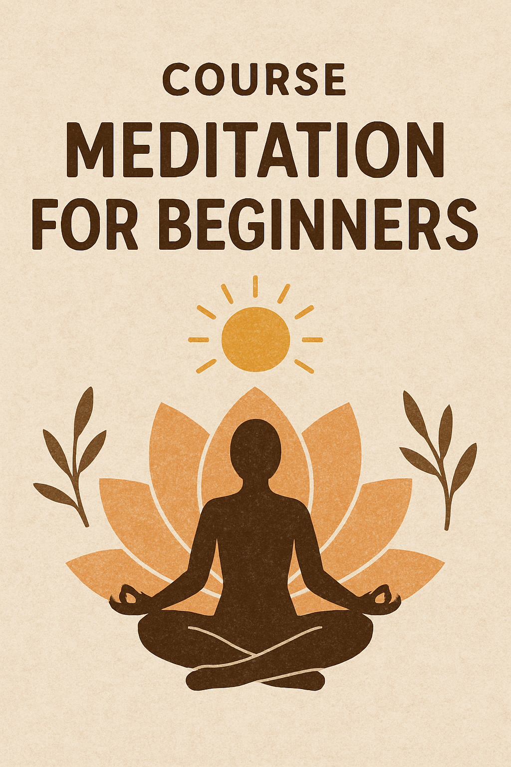 Meditation Course for Beginners – Find Inner Peace in 3 Simple Steps