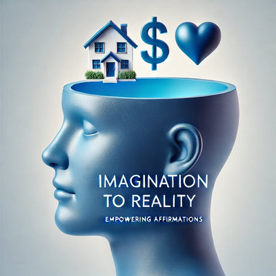 "Imagination to Reality: Empowering Affirmations for Manifesting Your Dream Life"